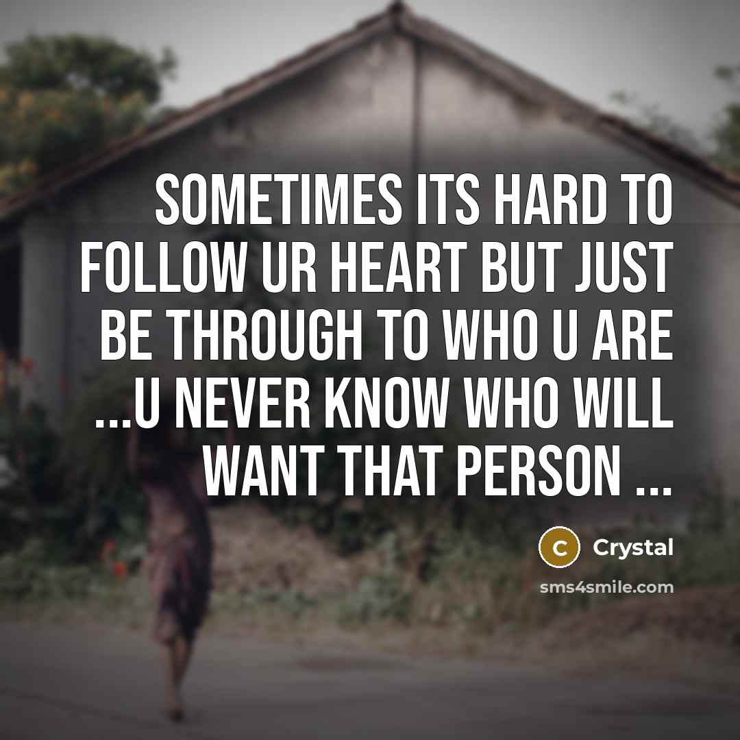 “Sometimes its hard to follow ur heart but just be…” quote by Crystal