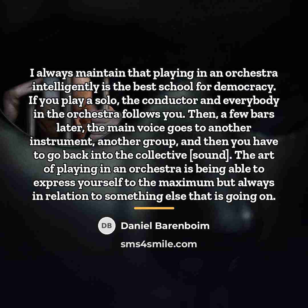 “I always maintain that playing in an orchestra intelligently is…” quote by Daniel Barenboim