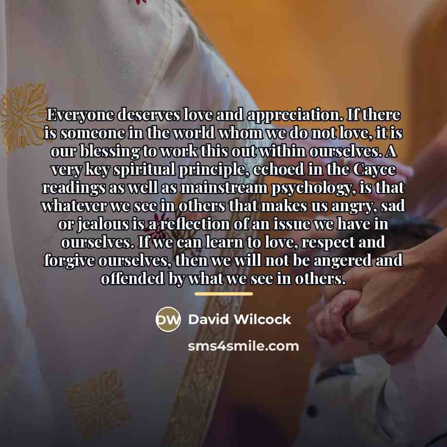 “Everyone deserves love and appreciation. If there is someone in…” quote by David Wilcock