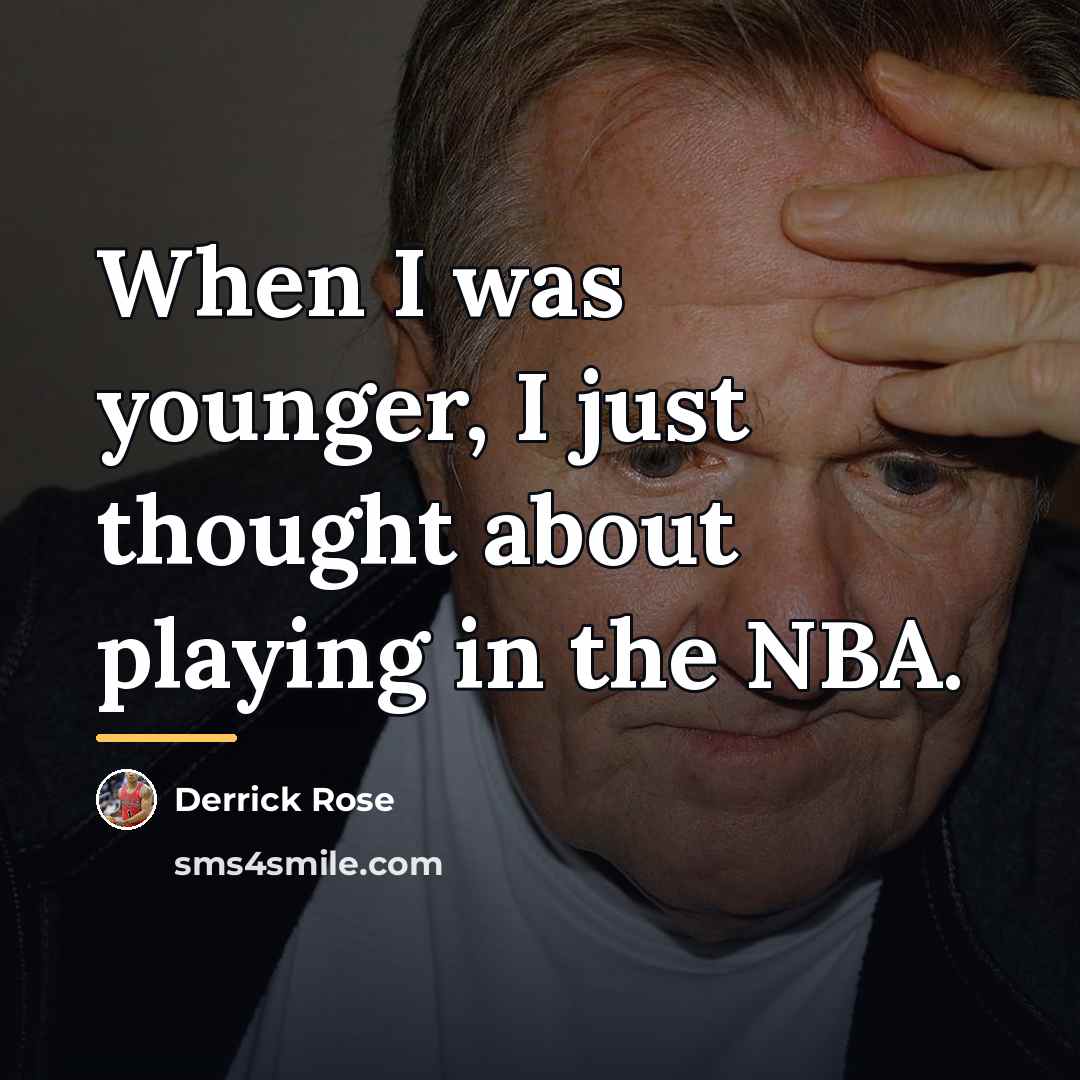 “When I was younger, I just thought about playing in…” quote by Derrick Rose