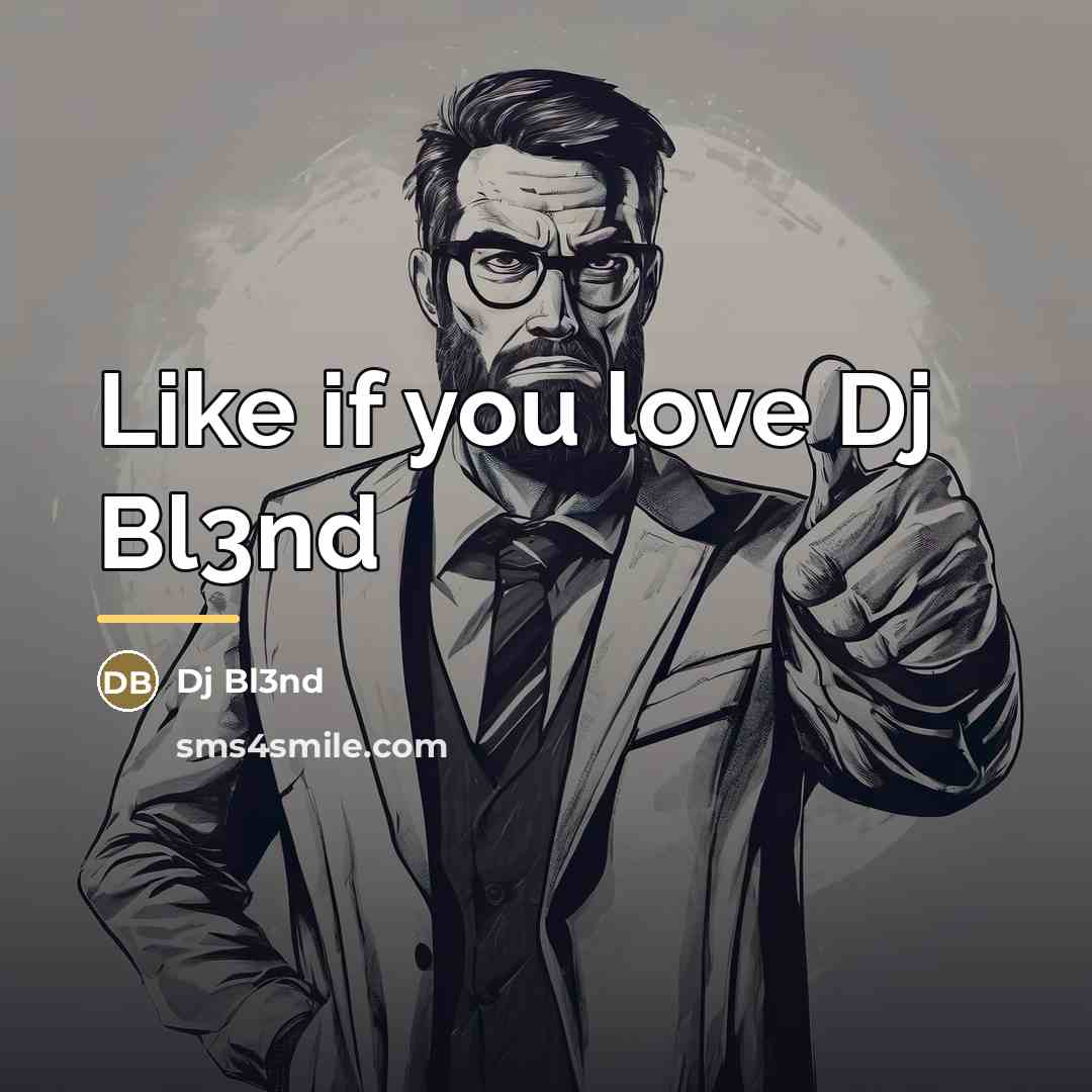 “Like if you love Dj Bl3nd…” quote by Dj Bl3nd