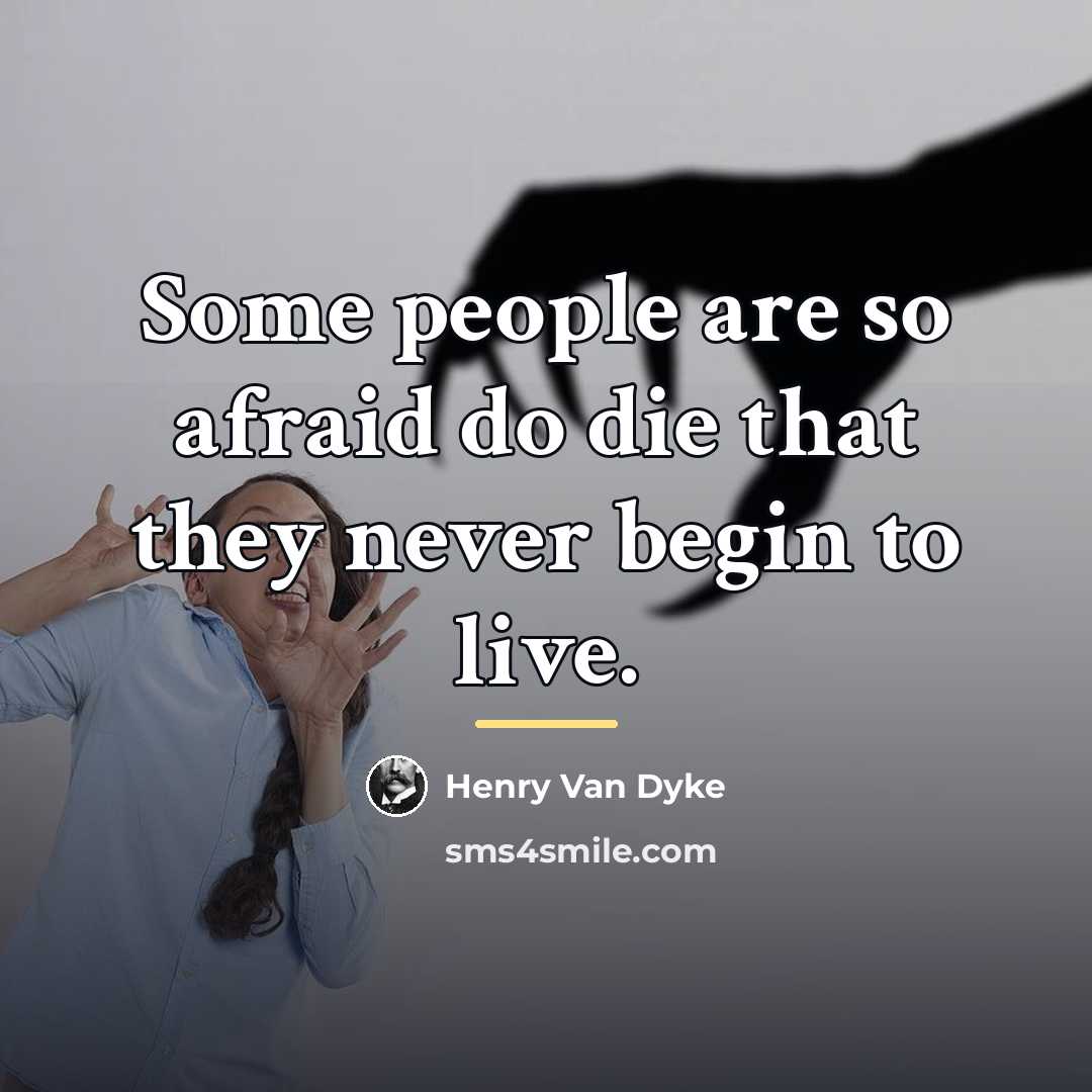 “Some people are so afraid do die that they never…” quote by Henry Van Dyke