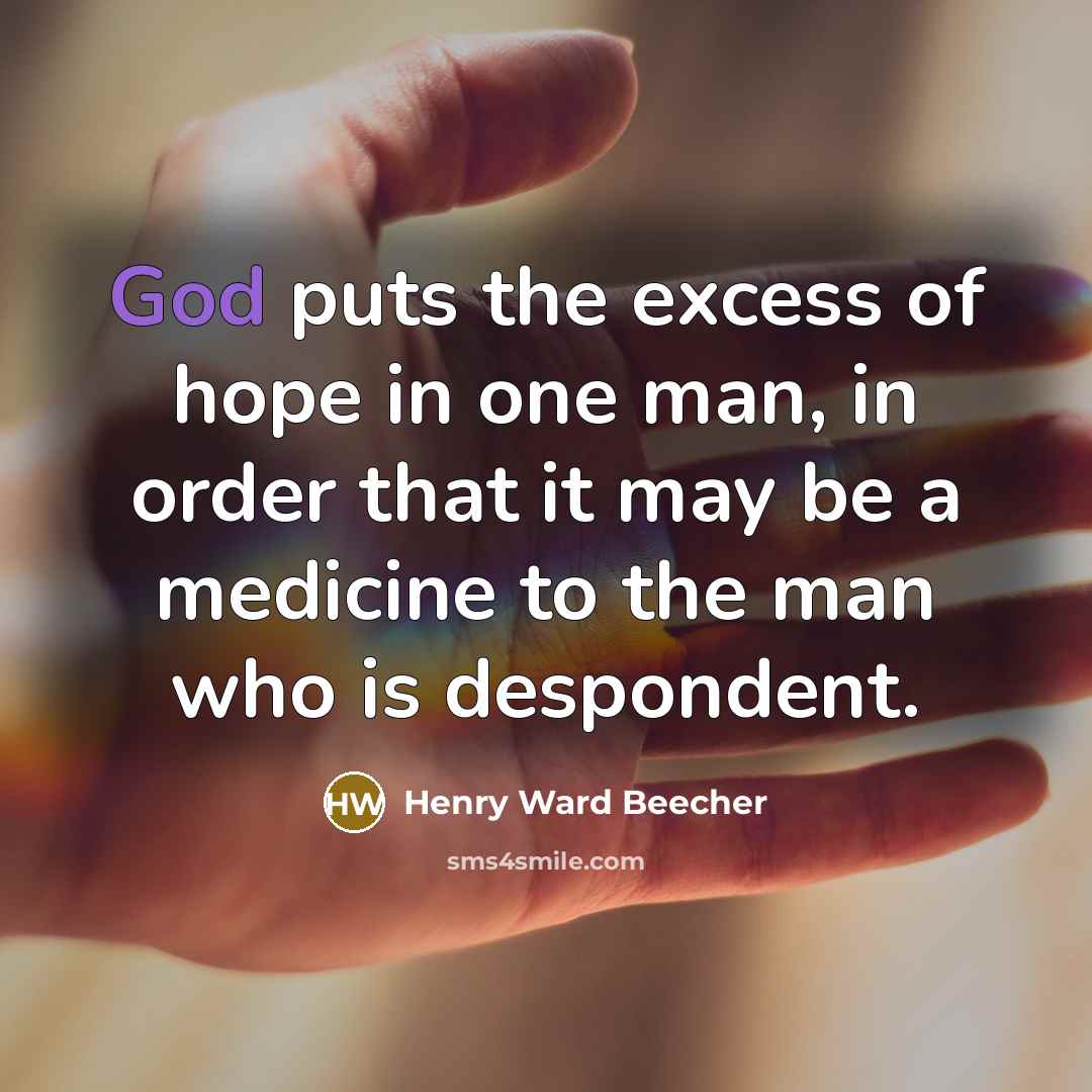 “God puts the excess of hope in one man, in…” quote by Henry Ward Beecher