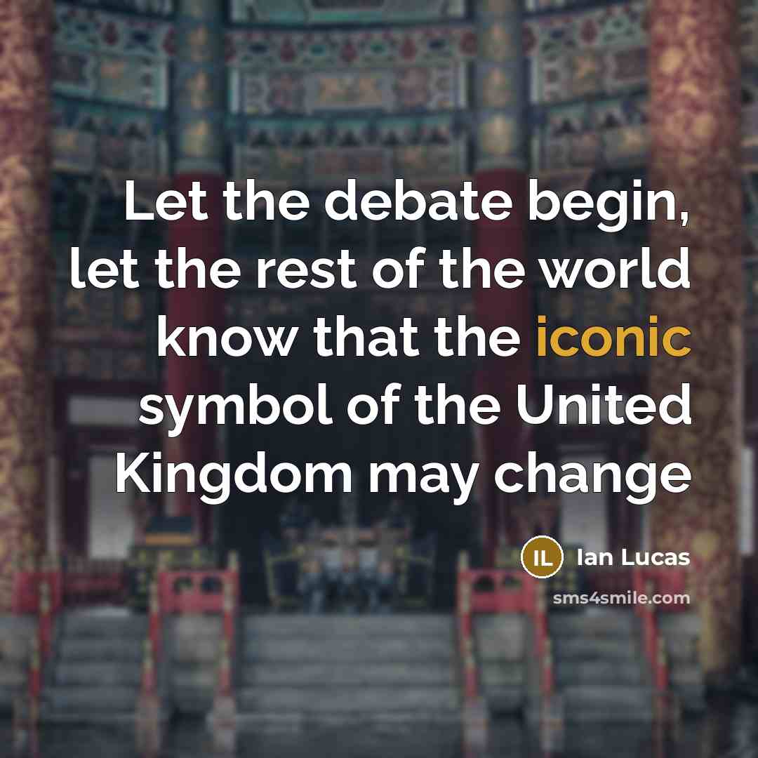 “Let the debate begin, let the rest of the world…” quote by Ian Lucas