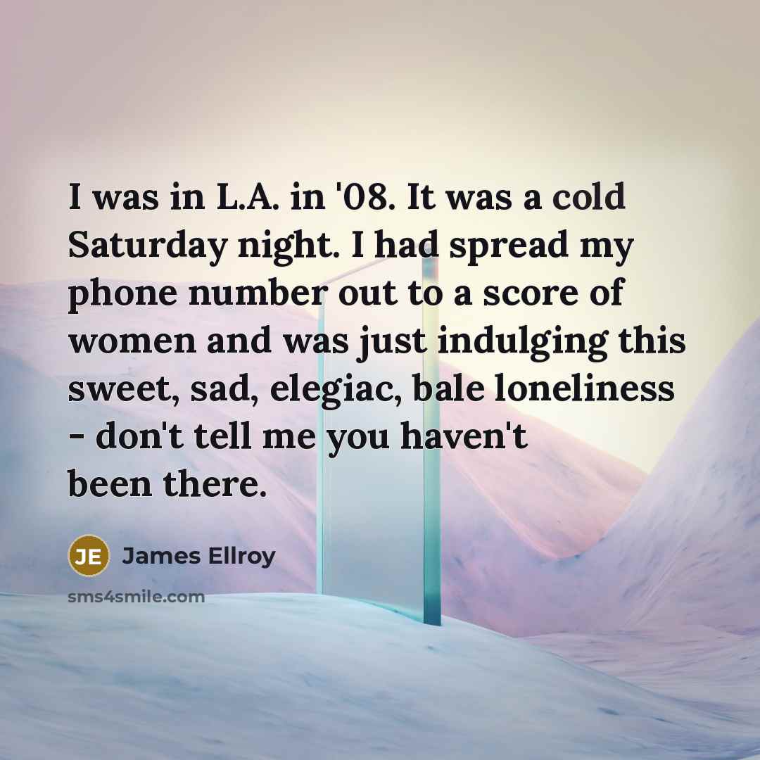 “I was in L.A. in '08. It was a cold…” quote by James Ellroy