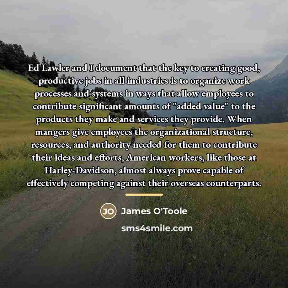 “Ed Lawler and I document that the key to creating…” quote by James O'Toole