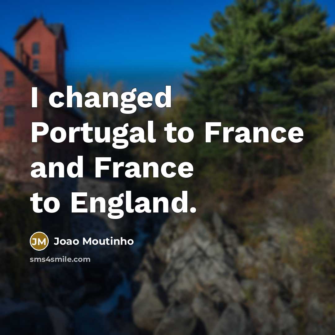 “I changed Portugal to France and France to England.…” quote by Joao Moutinho