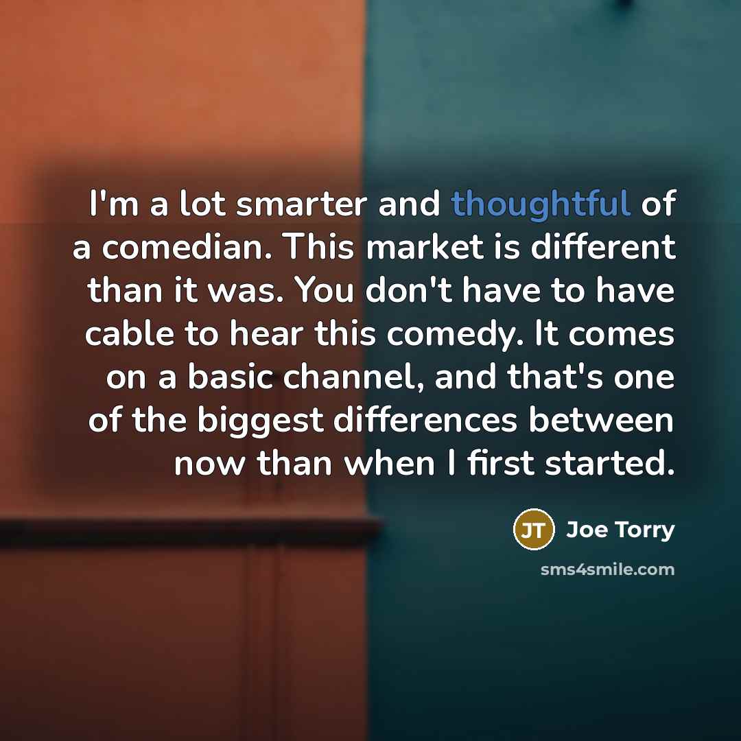 “I'm a lot smarter and thoughtful of a comedian. This…” quote by Joe Torry