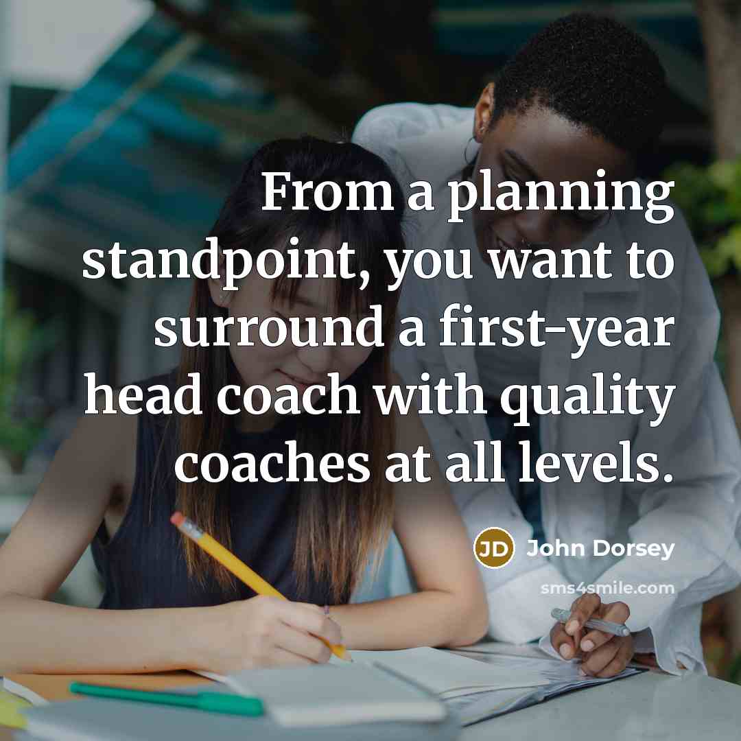 “From a planning standpoint, you want to surround a first-year…” quote by John Dorsey