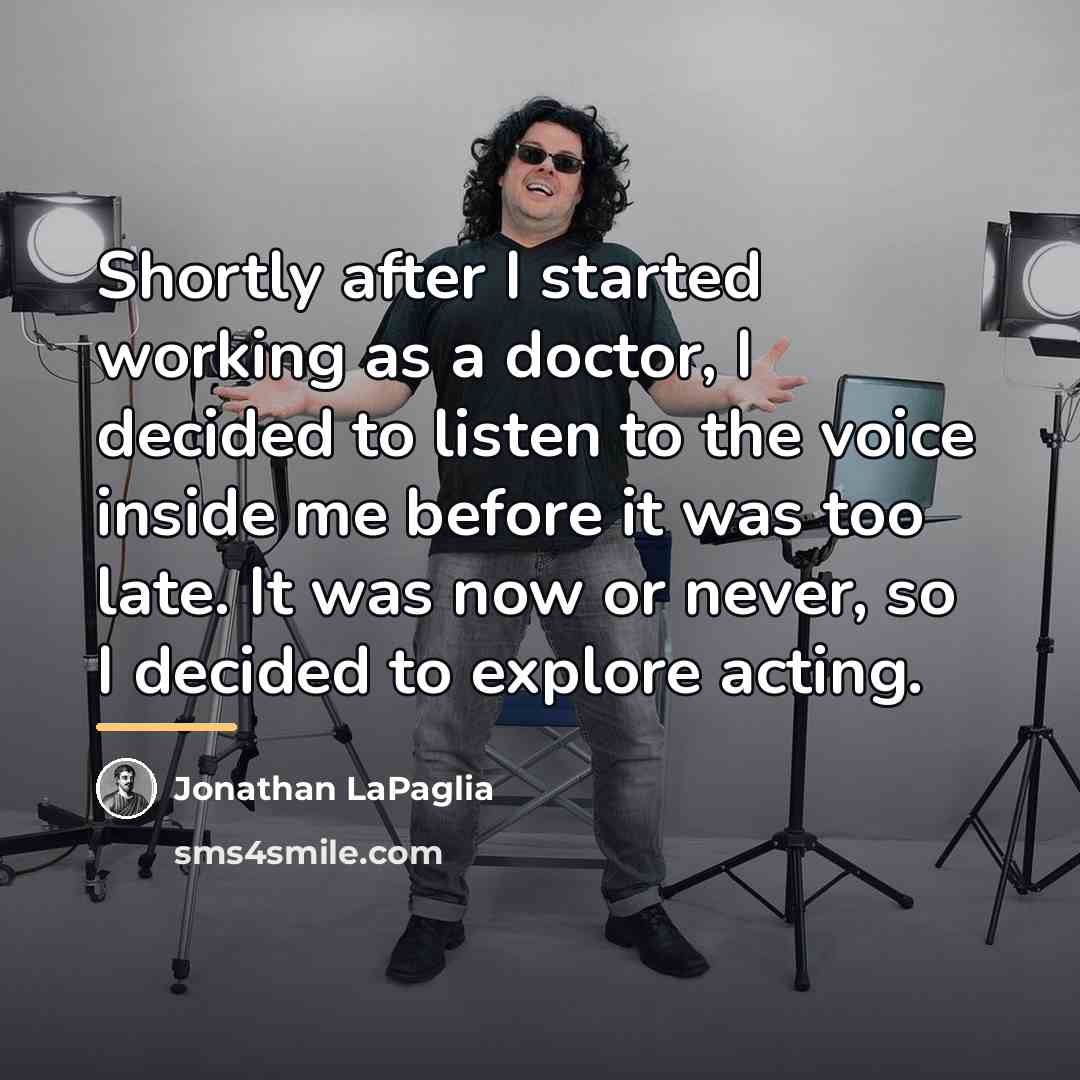 “Shortly after I started working as a doctor, I decided…” quote by Jonathan LaPaglia