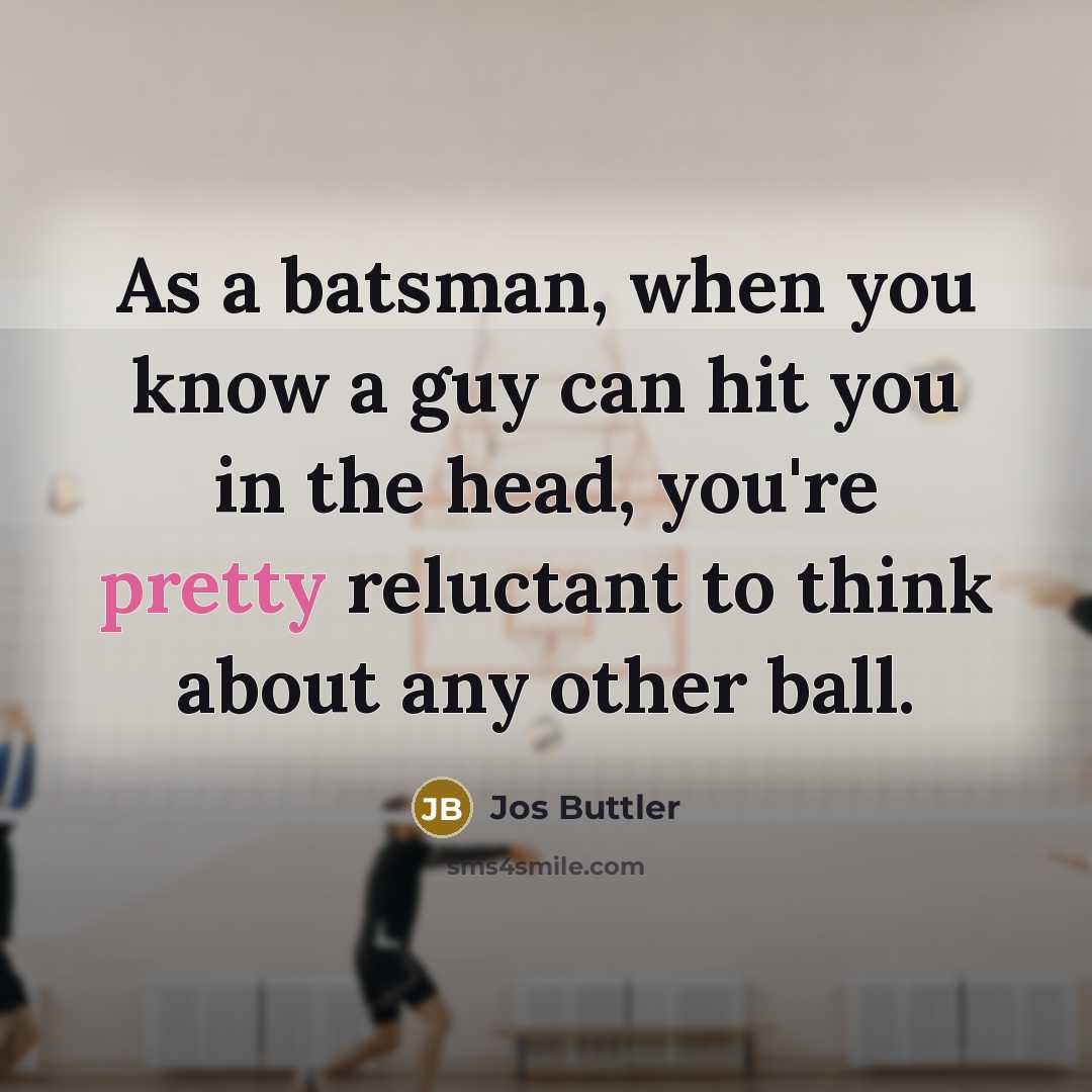 “As a batsman, when you know a guy can hit…” quote by Jos Buttler