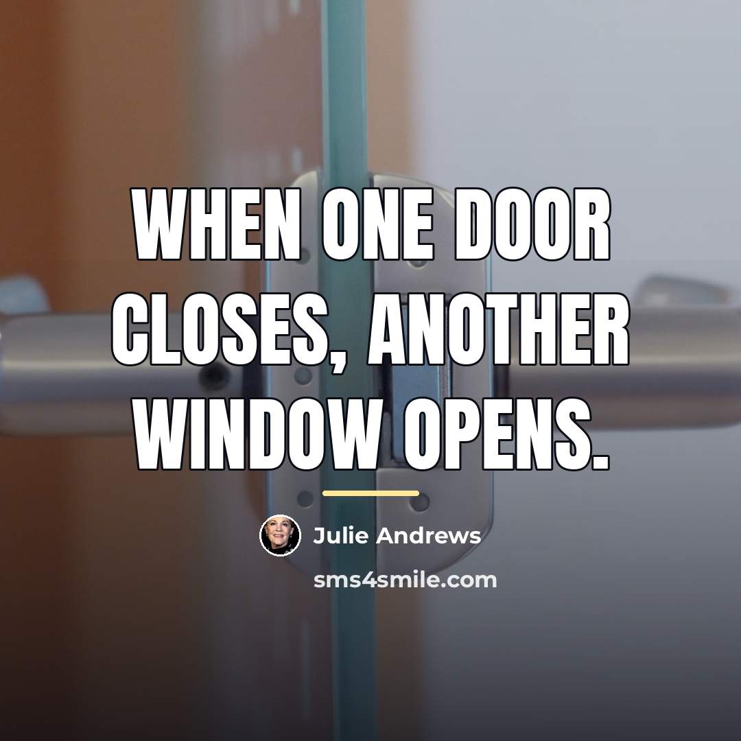 “When one door closes, another window opens.…” quote by Julie Andrews