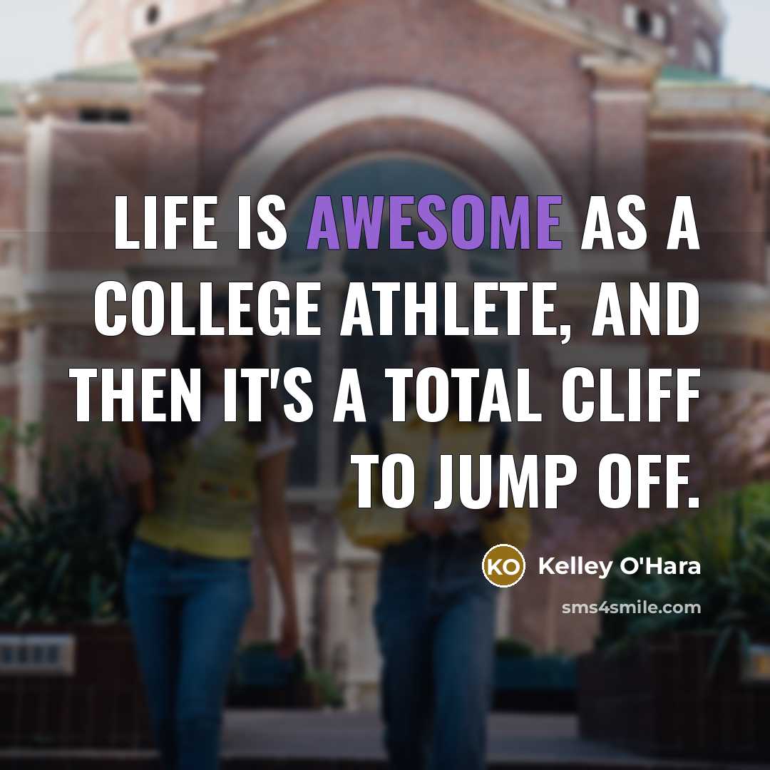 “Life is awesome as a college athlete, and then it's…” quote by Kelley O'Hara
