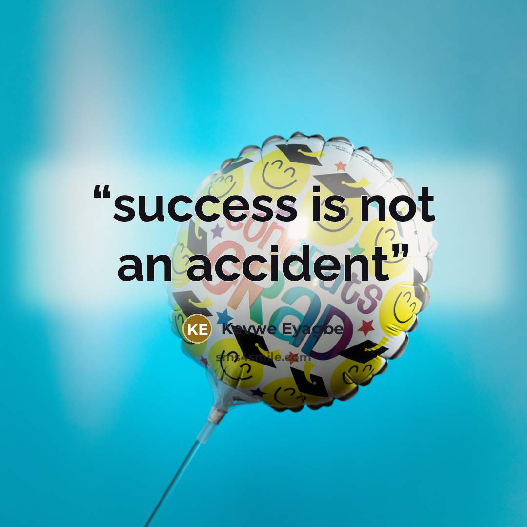 “success is not an accident” quote by Kevwe Eyagbe