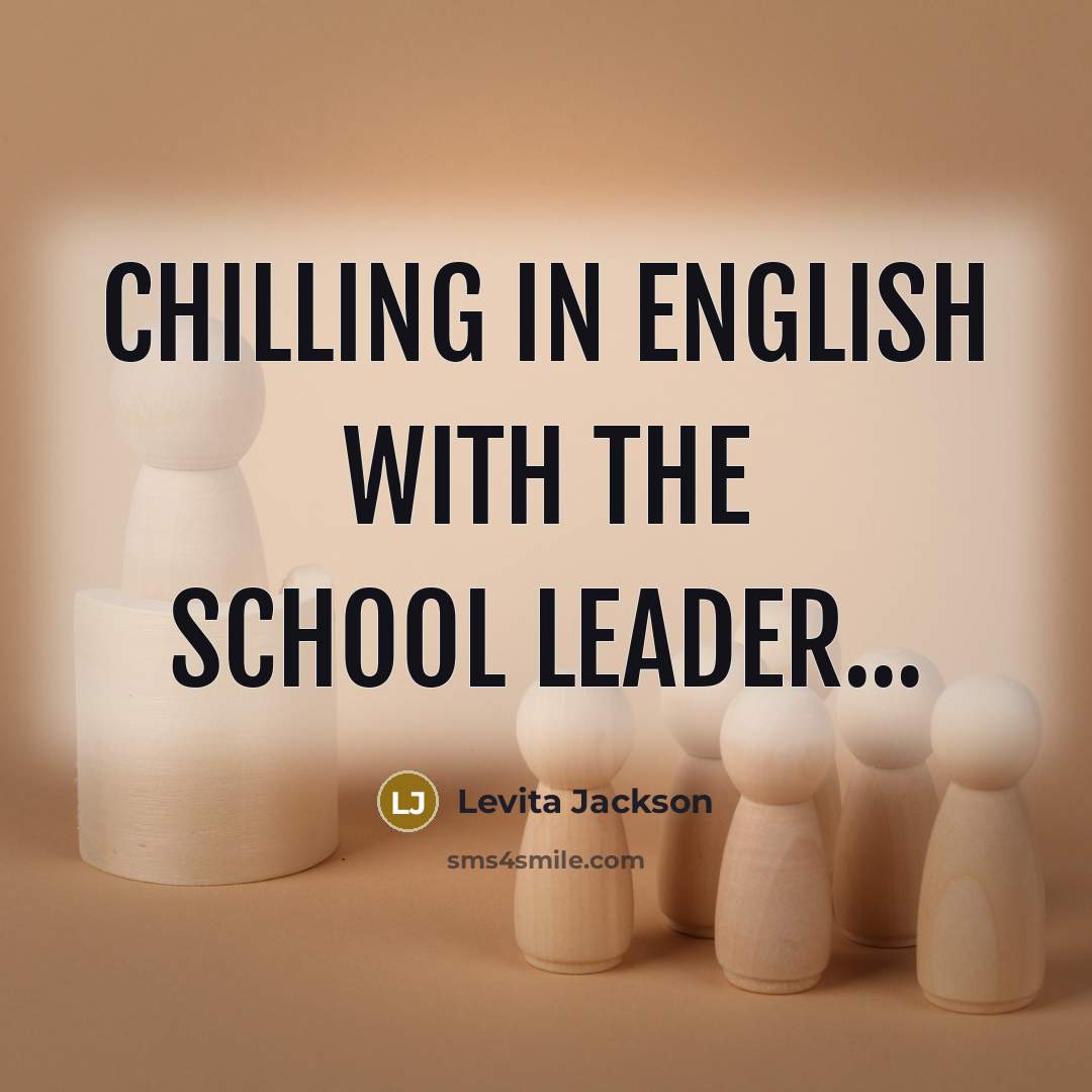 “Chilling in english with the school leader...…” quote by Levita Jackson