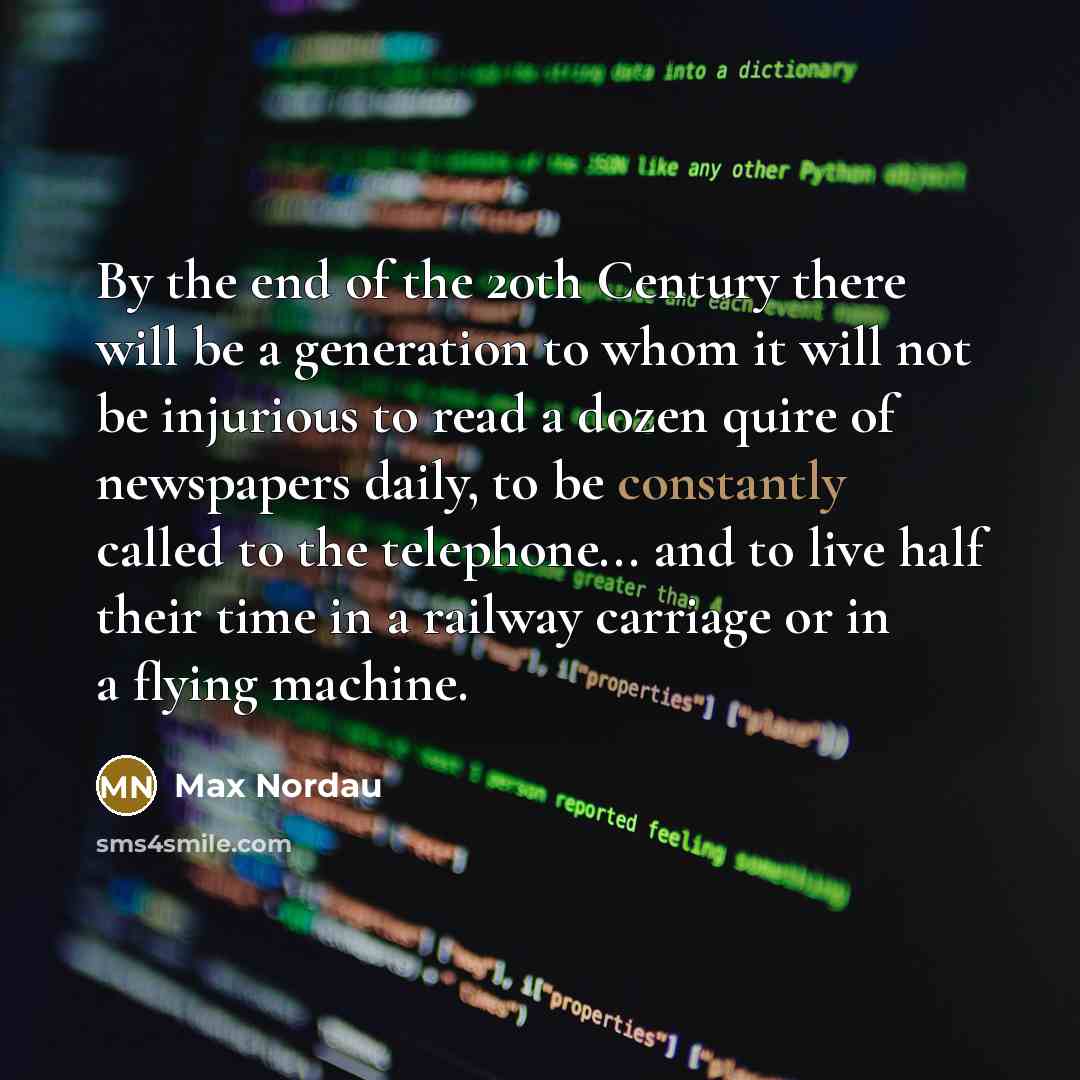 “By the end of the 20th Century there will be…” quote by Max Nordau