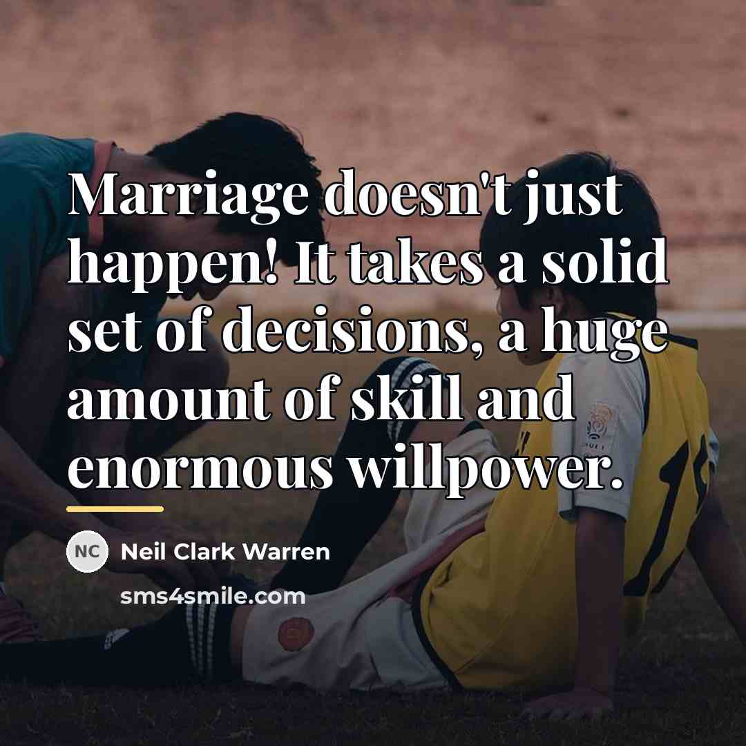 “Marriage doesn't just happen! It takes a solid set of…” quote by Neil Clark Warren