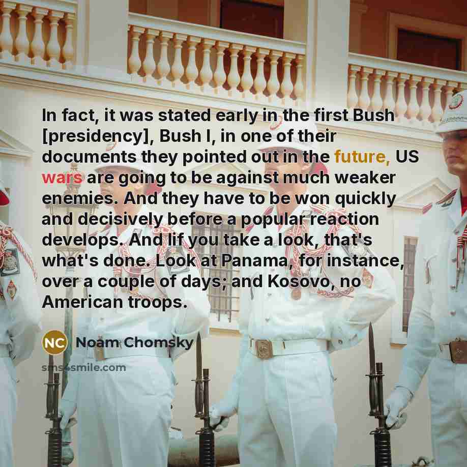 “In fact, it was stated early in the first Bush…” quote by Noam Chomsky