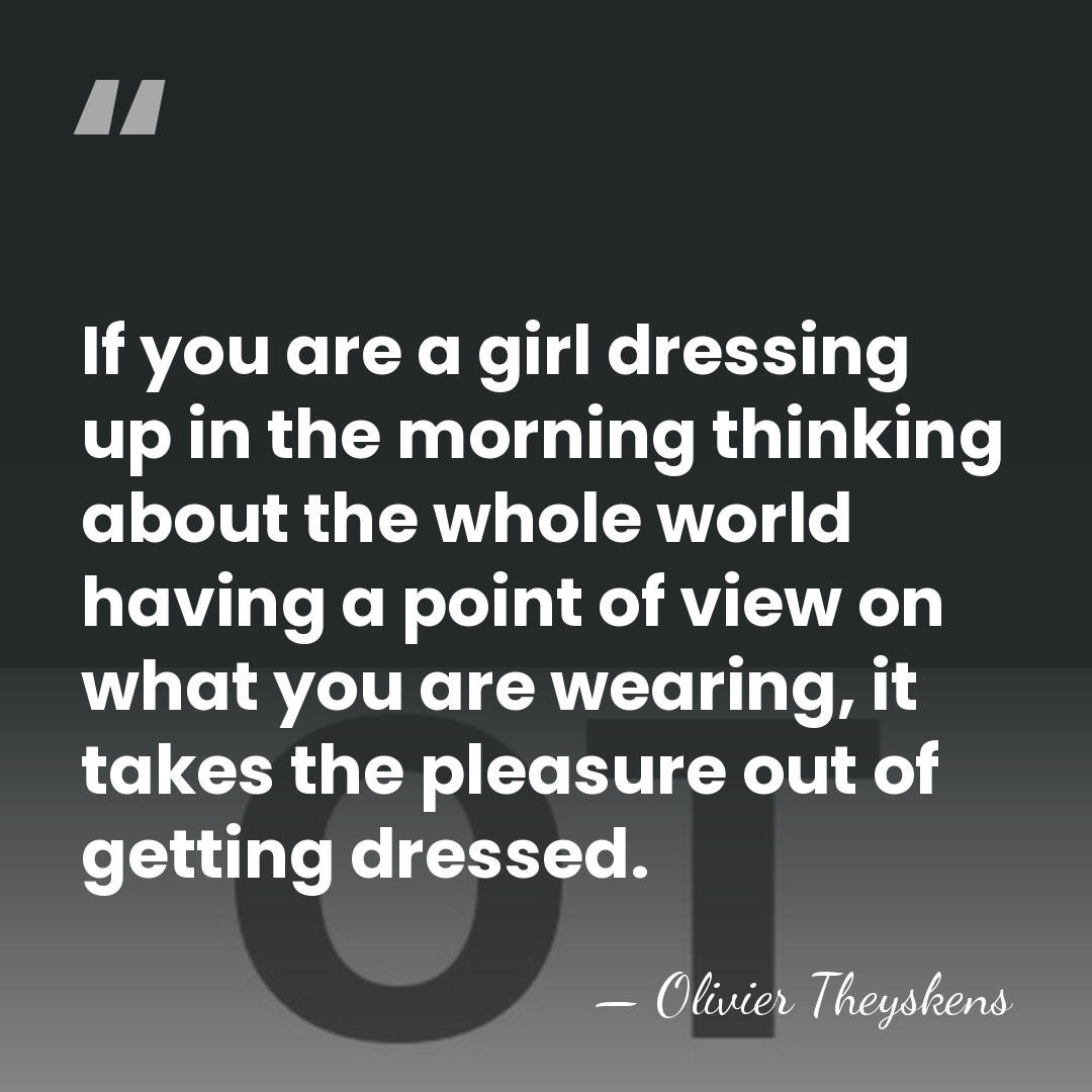 If you are a girl dressing up in the morning thinking about&hellip; - Olivier Theyskens