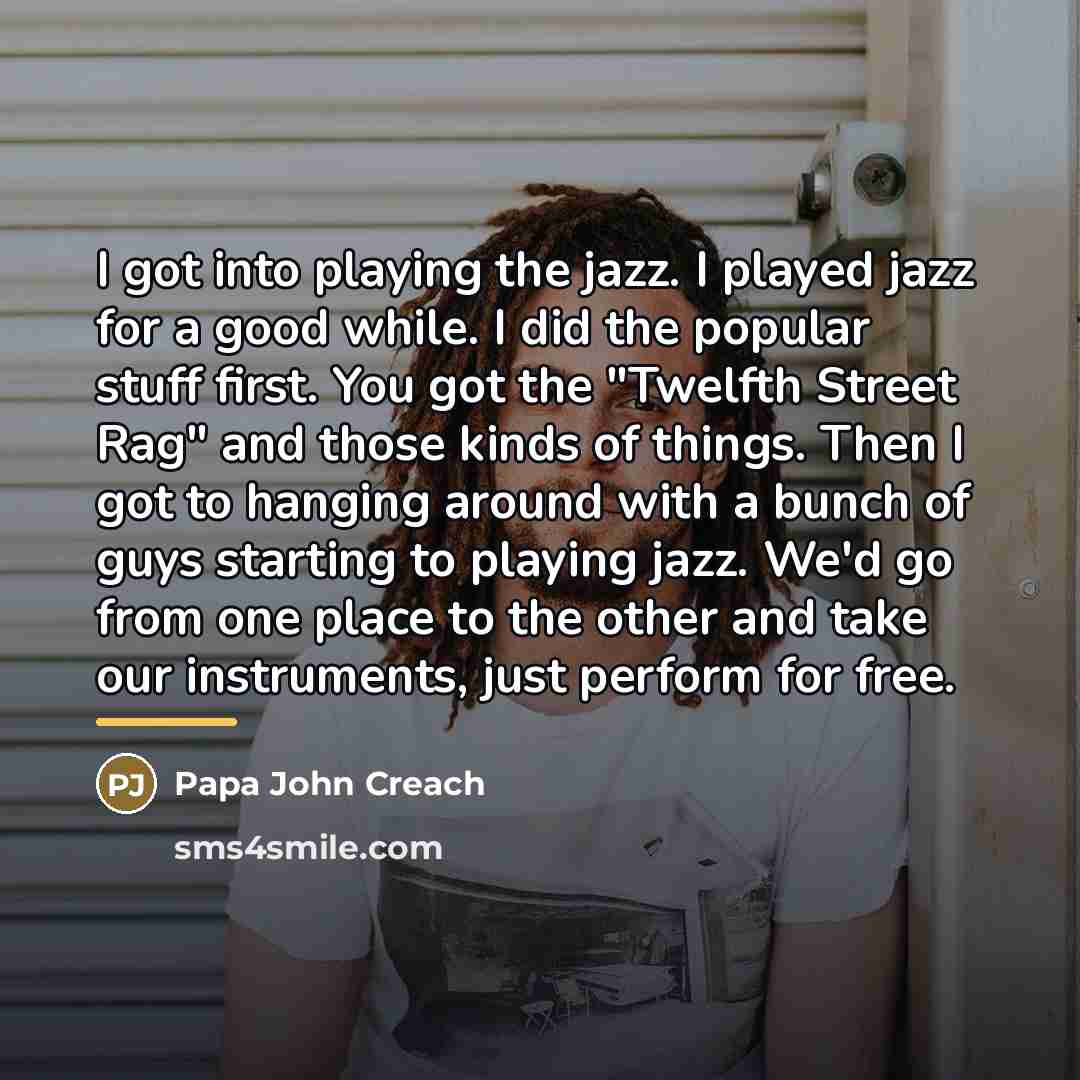 “I got into playing the jazz. I played jazz for…” quote by Papa John Creach