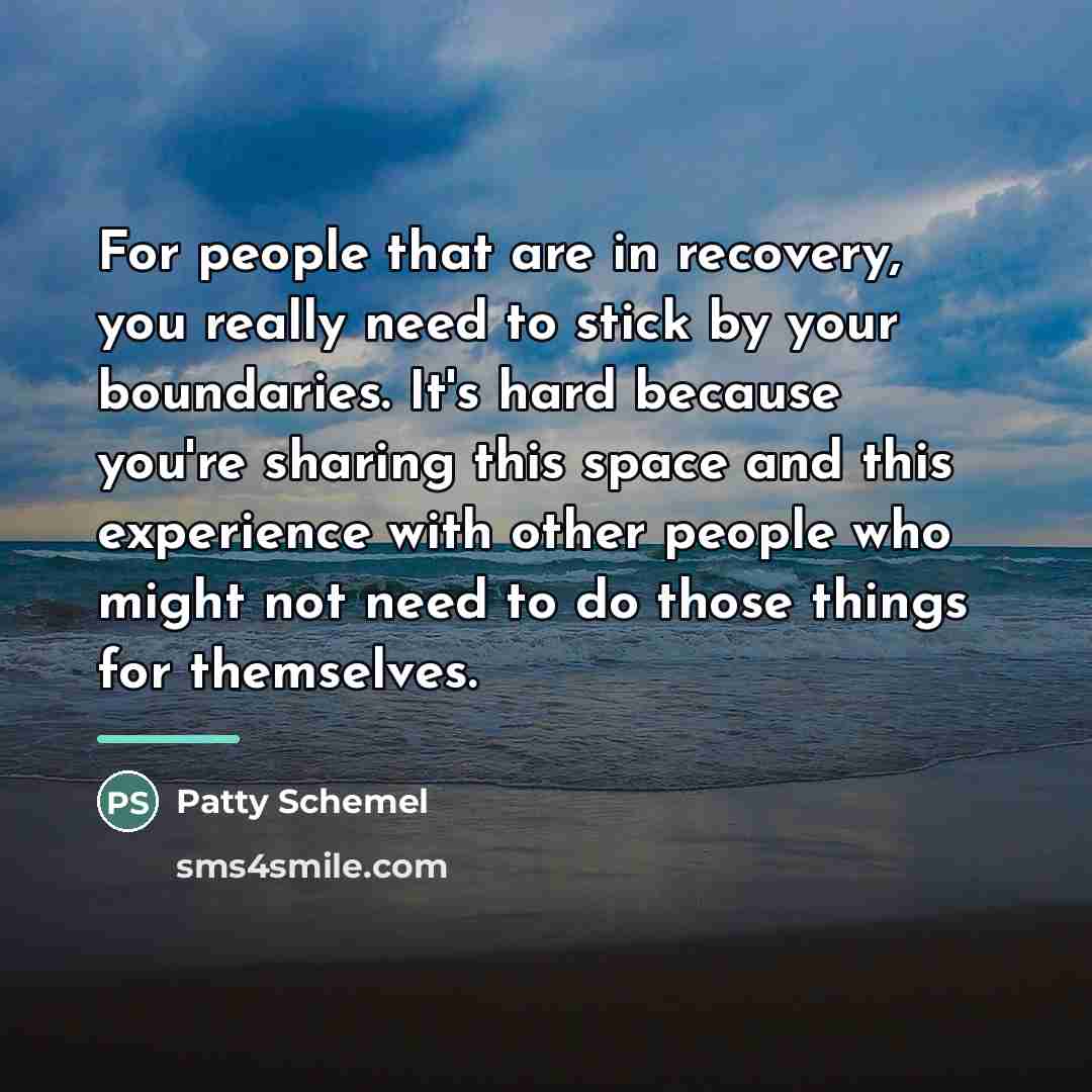 “For people that are in recovery, you really need to…” quote by Patty Schemel