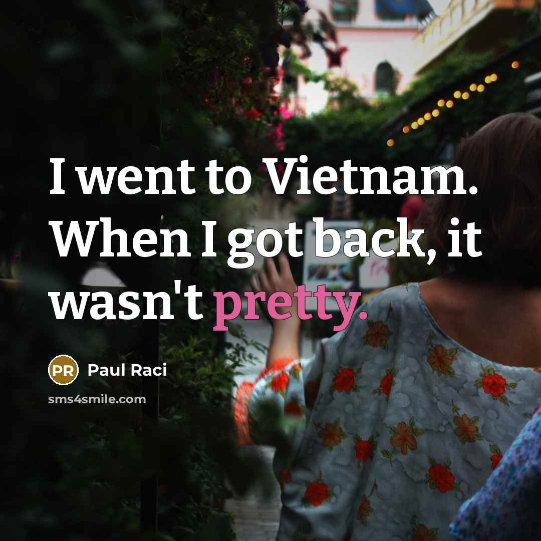 “I went to Vietnam. When I got back, it wasn't…” quote by Paul Raci