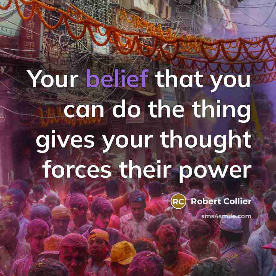 “Your belief that you can do the thing gives your…” quote by Robert Collier