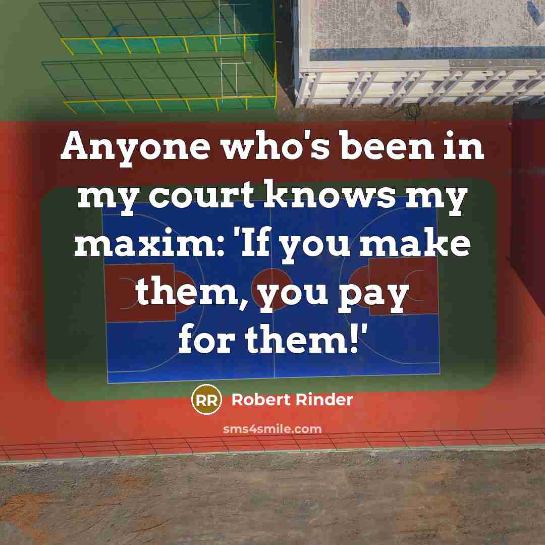 “Anyone who's been in my court knows my maxim: 'If…” quote by Robert Rinder