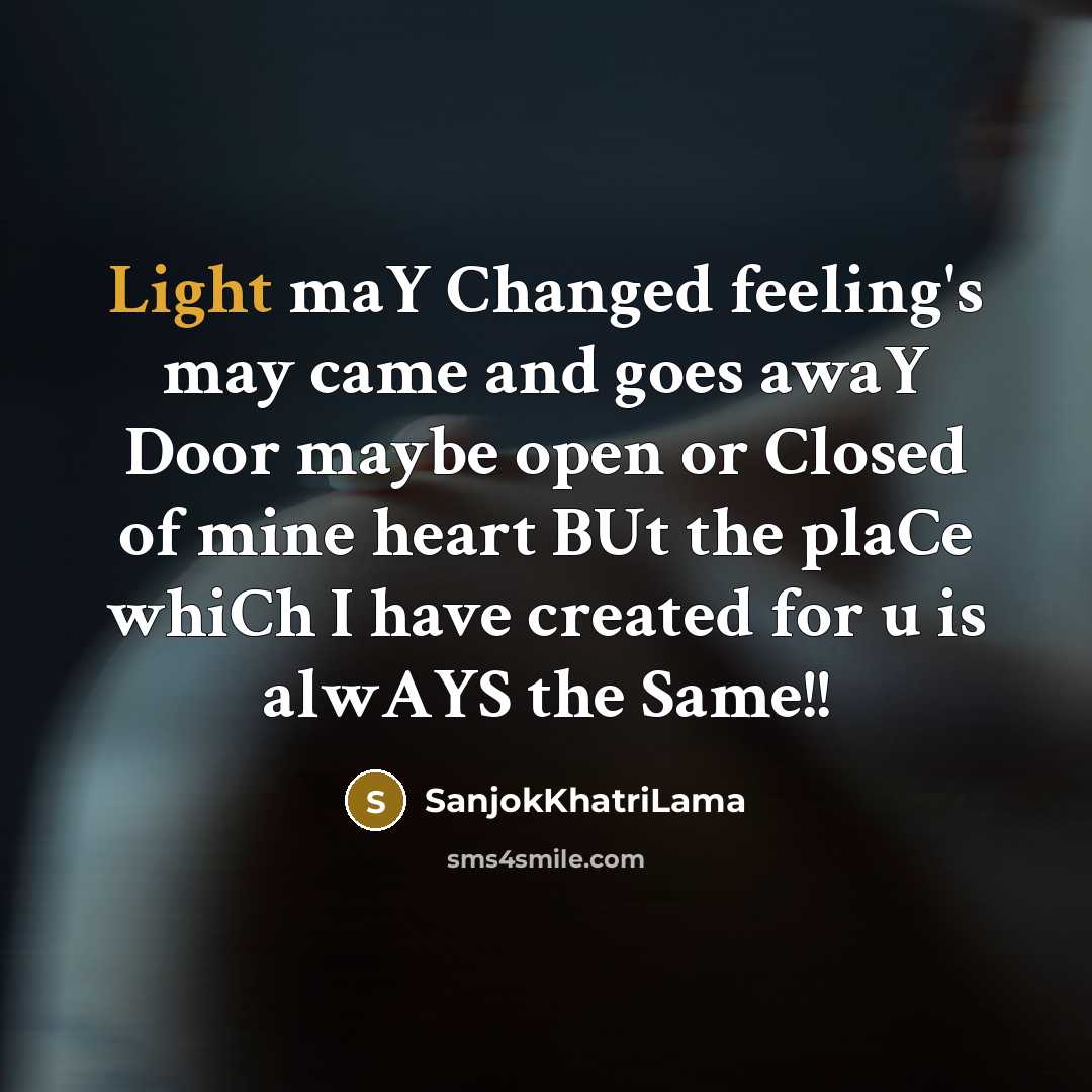 “Light maY Changed feeling's may came and goes awaY Door…” quote by SanjokKhatriLama