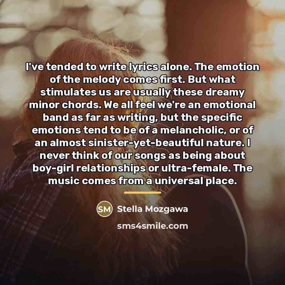 “I've tended to write lyrics alone. The emotion of the…” quote by Stella Mozgawa