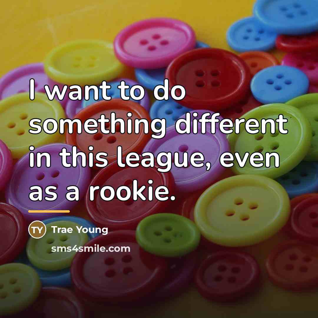 “I want to do something different in this league, even…” quote by Trae Young