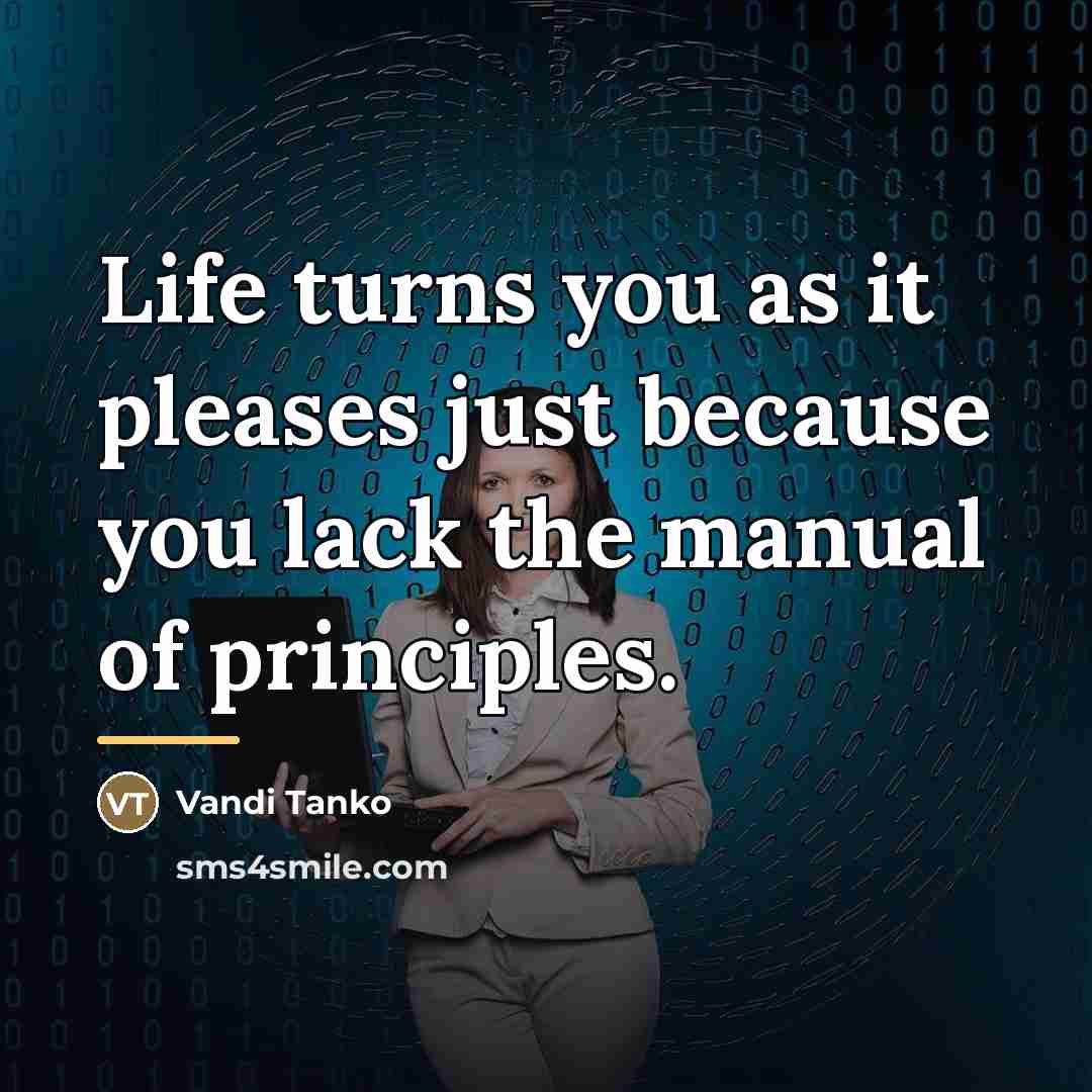 “Life turns you as it pleases just because you lack…” quote by Vandi Tanko