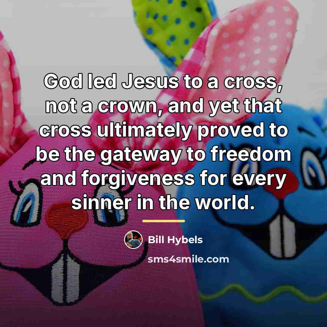 “God led Jesus to a cross, not a crown, and…” quote by Bill Hybels