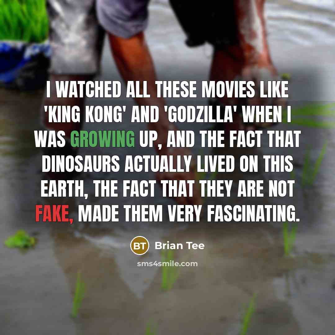 “I watched all these movies like 'King Kong' and 'Godzilla'…” quote by Brian Tee