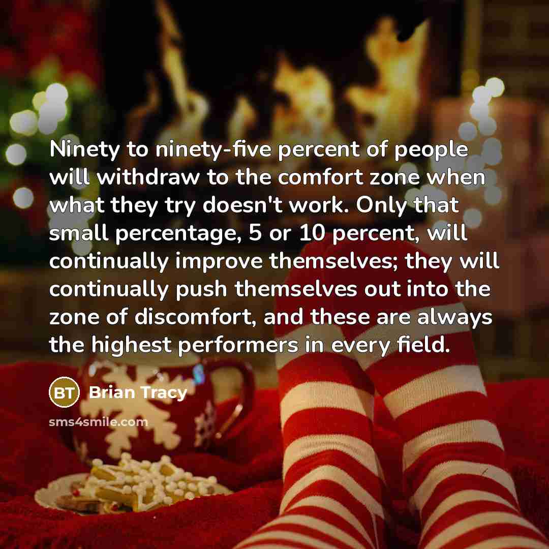 “Ninety to ninety-five percent of people will withdraw to the…” quote by Brian Tracy