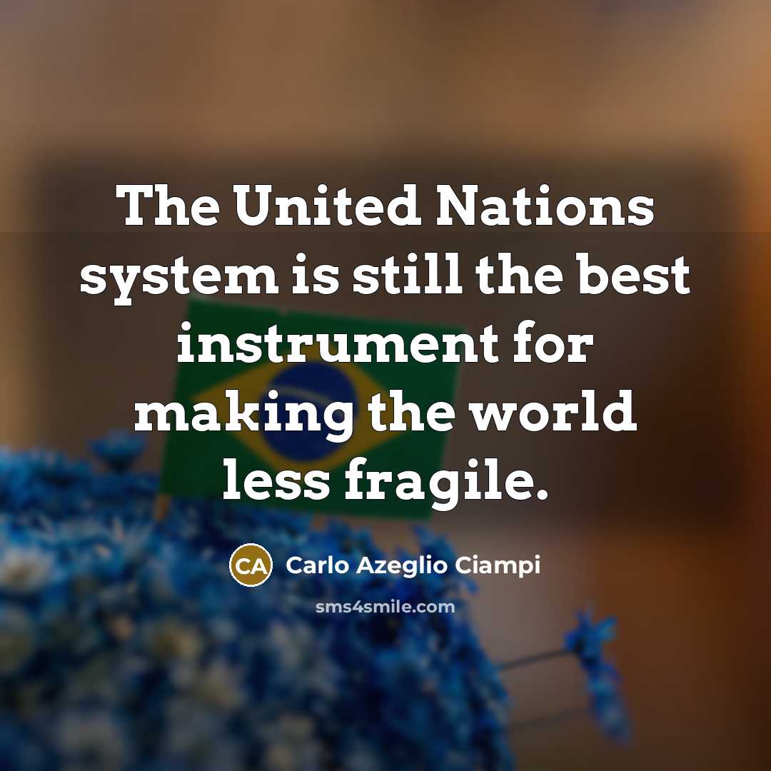 “The United Nations system is still the best instrument for…” quote by Carlo Azeglio Ciampi