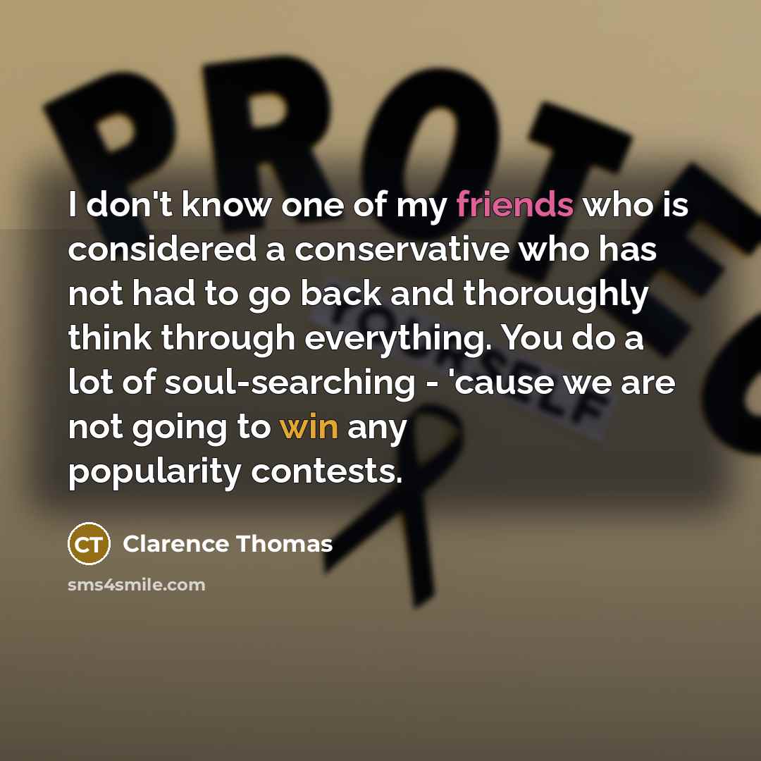 “I don't know one of my friends who is considered…” quote by Clarence Thomas