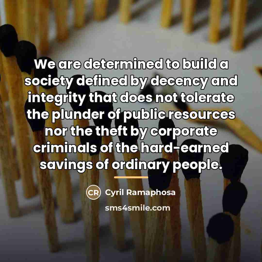 “We are determined to build a society defined by decency…” quote by Cyril Ramaphosa