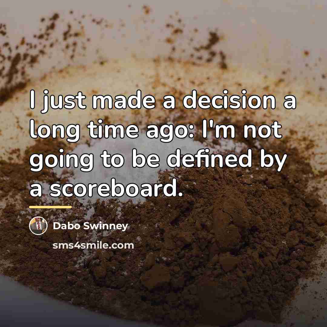 “I just made a decision a long time ago: I'm…” quote by Dabo Swinney