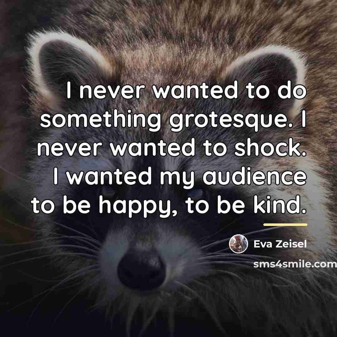 “I never wanted to do something grotesque. I never wanted…” quote by Eva Zeisel
