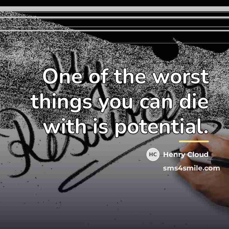 “One of the worst things you can die with is…” quote by Henry Cloud