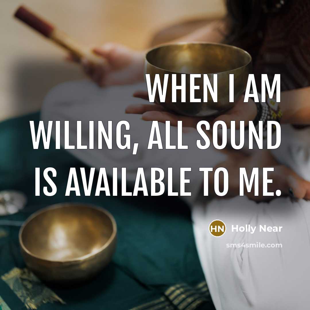 “When I am willing, all sound is available to me.…” quote by Holly Near