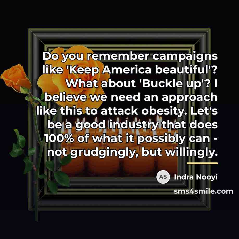 “Do you remember campaigns like 'Keep America beautiful'? What about…” quote by Indra Nooyi