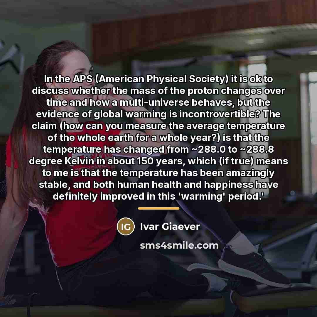 “In the APS (American Physical Society) it is ok to…” quote by Ivar Giaever