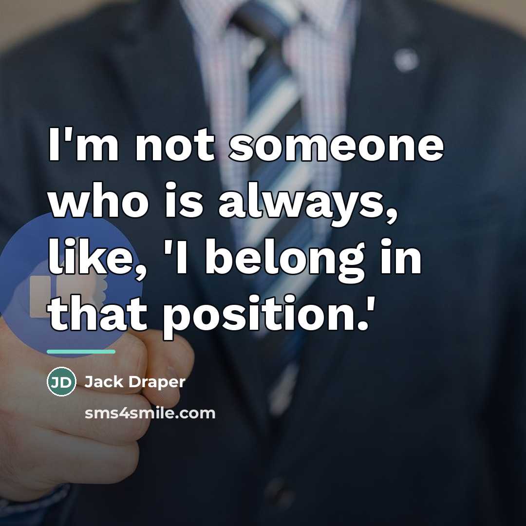 “I'm not someone who is always, like, 'I belong in…” quote by Jack Draper