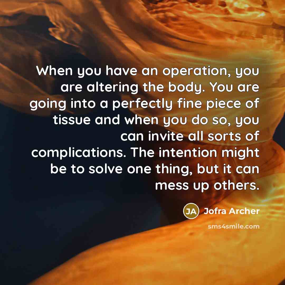 “When you have an operation, you are altering the body.…” quote by Jofra Archer