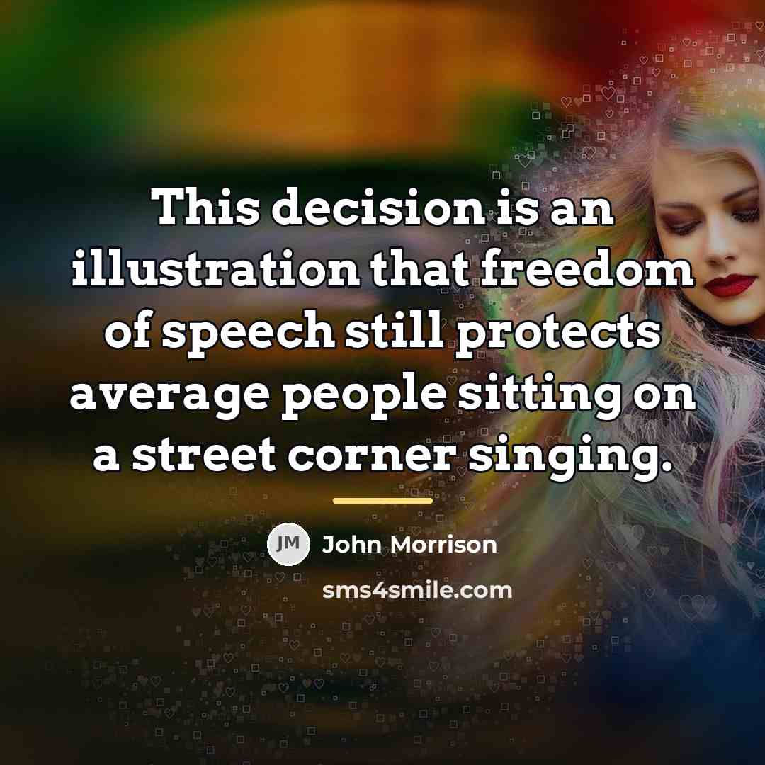 “This decision is an illustration that freedom of speech still…” quote by John Morrison