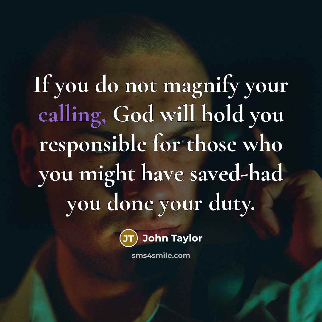 “If you do not magnify your calling, God will hold…” quote by John Taylor