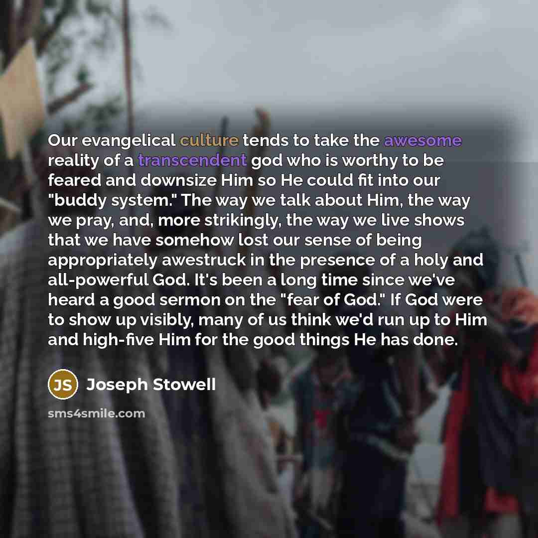 “Our evangelical culture tends to take the awesome reality of…” quote by Joseph Stowell