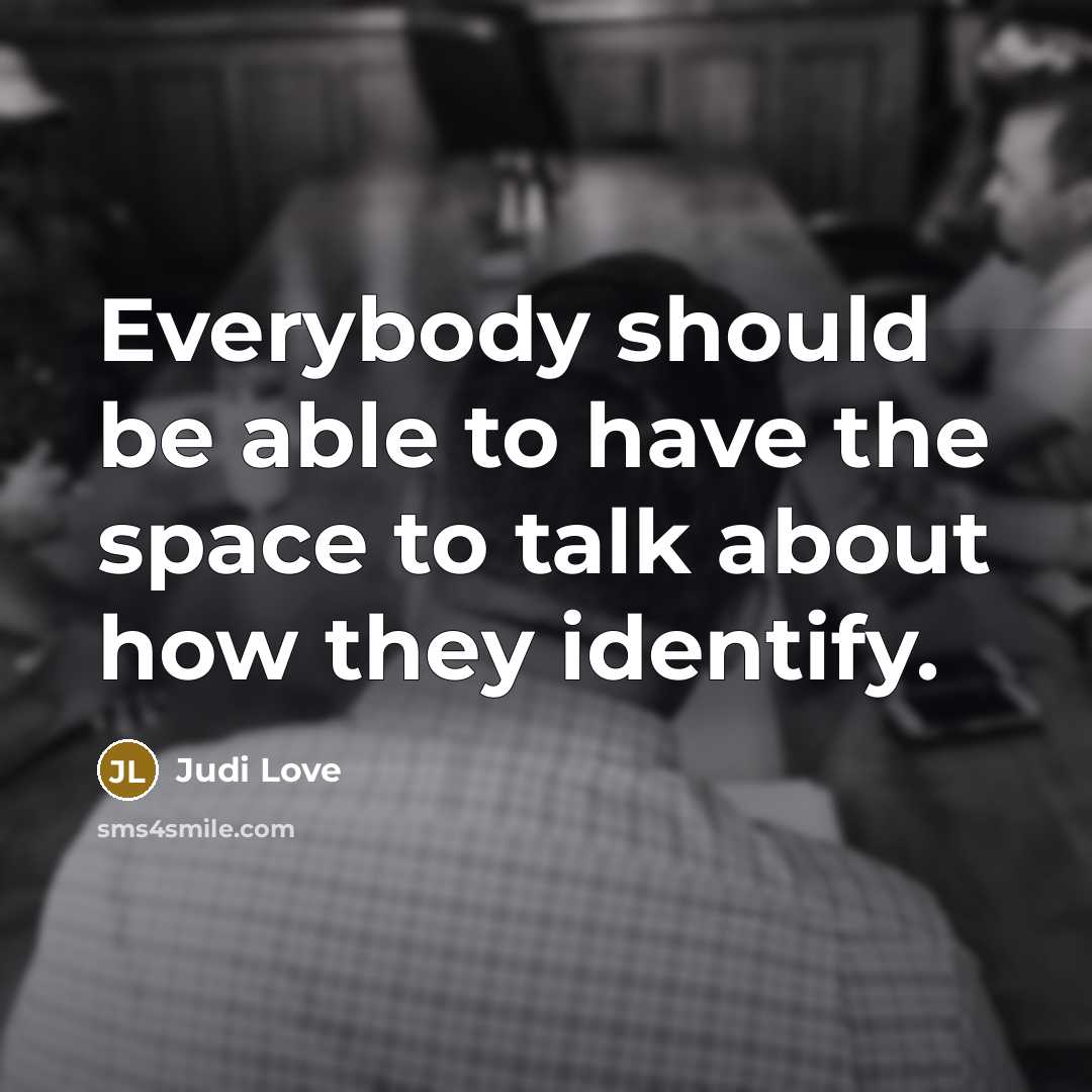 “Everybody should be able to have the space to talk…” quote by Judi Love